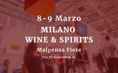 Milano Wine & Spirits: i nostri vini a Milano l’ 8 e il 9 Marzo